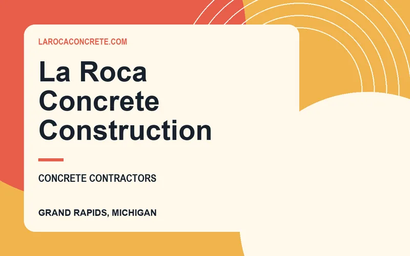 La Roca Concrete Construction in Grand Rapids, Michigan