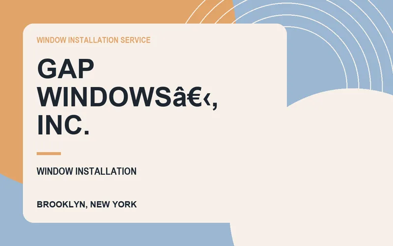 GAP WINDOWSâ€‹, INC. in Brooklyn, New York