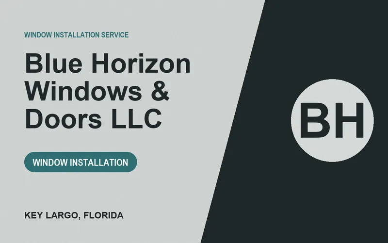Blue Horizon Windows & Doors LLC in Key Largo, Florida