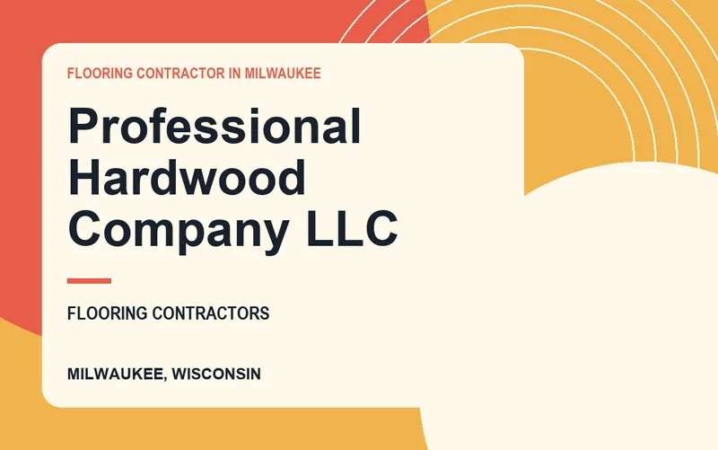 Professional Hardwood Company LLC in Milwaukee, Wisconsin
