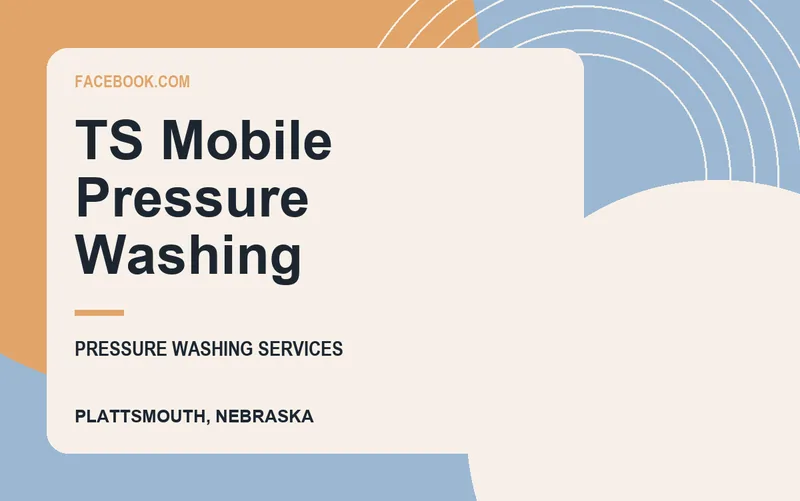 TS Mobile Pressure Washing in Plattsmouth, Nebraska