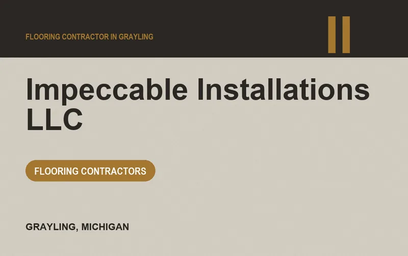Impeccable Installations LLC in Grayling, Michigan
