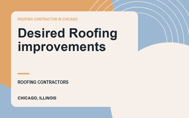 Desired Roofing improvements in Chicago, Illinois