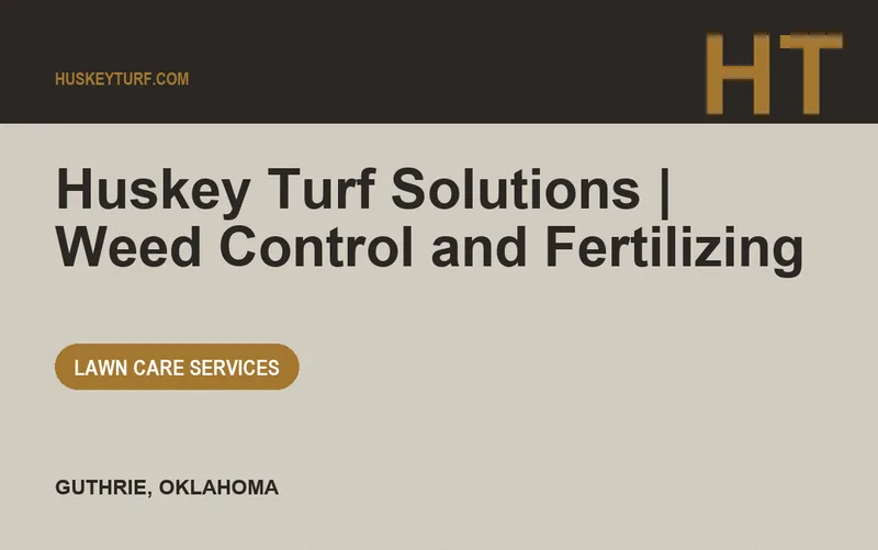 Huskey Turf Solutions | Weed Control and Fertilizing in Guthrie, Oklahoma