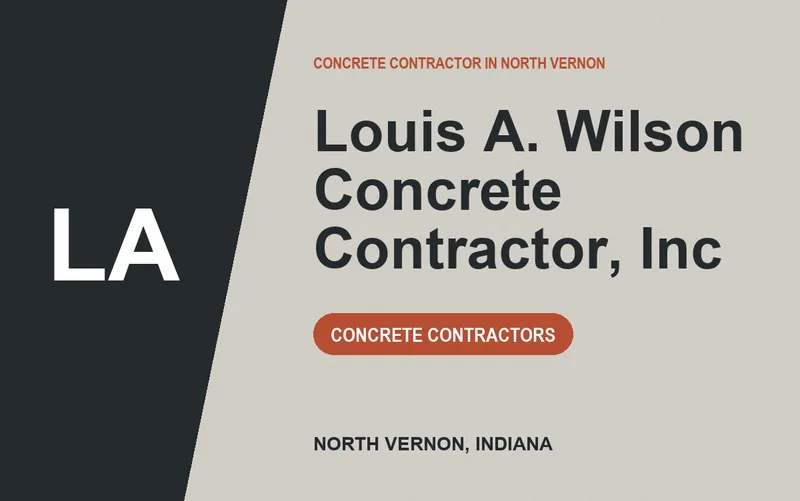 Louis A. Wilson Concrete Contractor, Inc in North Vernon, Indiana