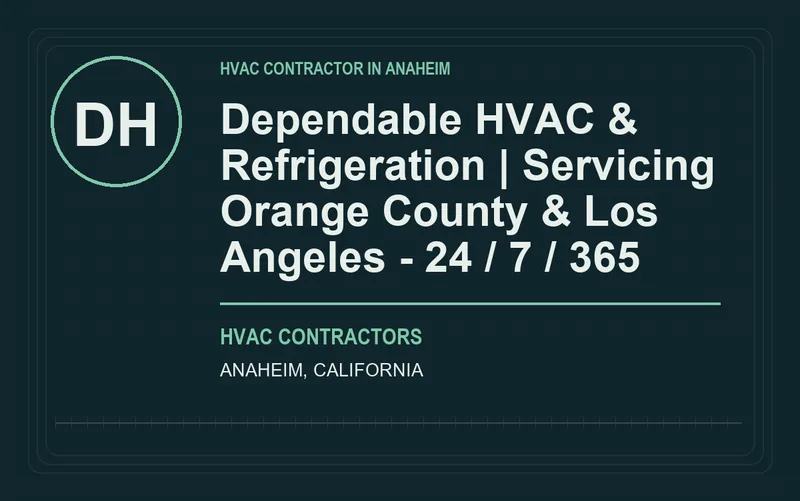 Dependable HVAC & Refrigeration | Servicing Orange County & Los Angeles - 24 / 7 / 365 in Anaheim, California