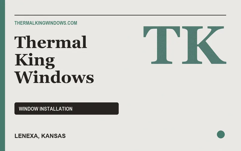 Thermal King Windows in Lenexa, Kansas