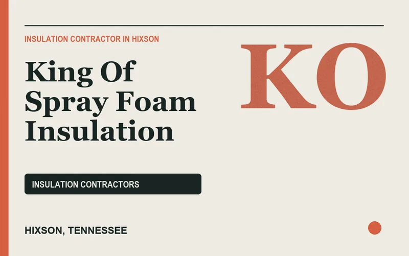 King Of Spray Foam Insulation in Hixson, Tennessee