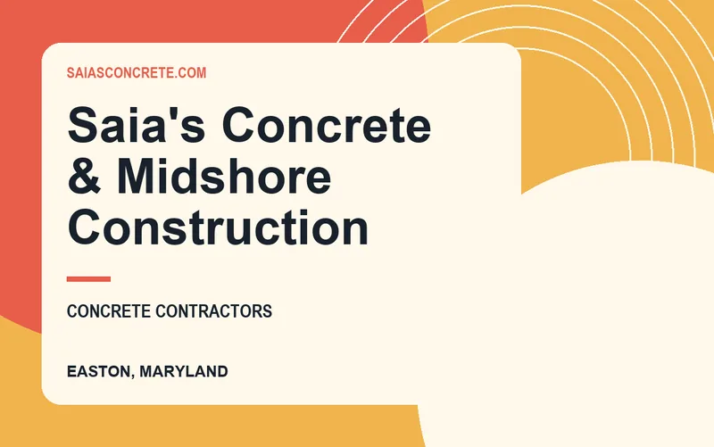 Saia's Concrete & Midshore Construction in Easton, Maryland