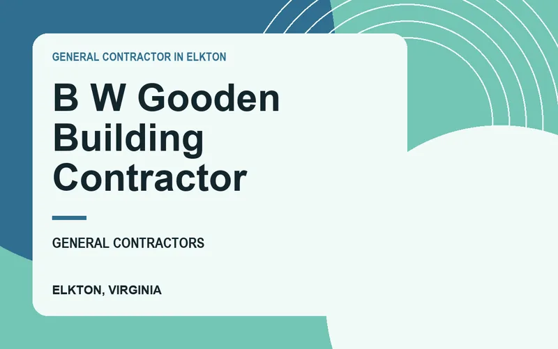 B W Gooden Building Contractor in Elkton, Virginia