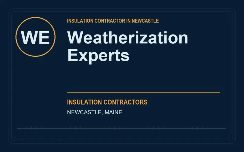 Weatherization Experts in Newcastle, Maine
