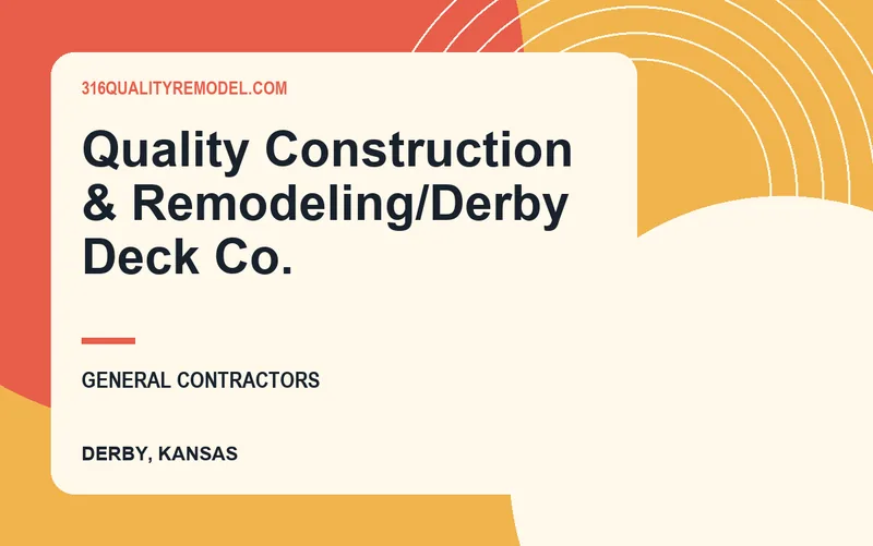 Quality Construction & Remodeling/Derby Deck Co. in Derby, Kansas