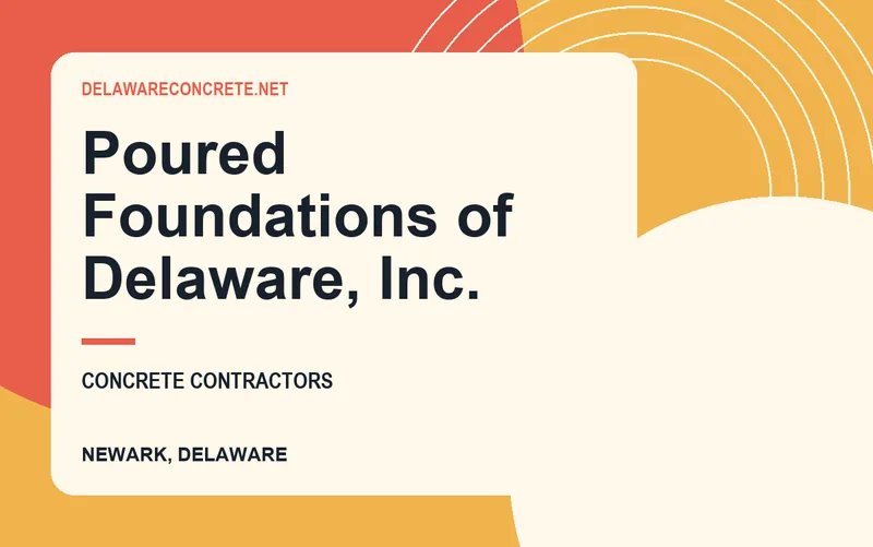 Poured Foundations of Delaware, Inc. in Newark, Delaware