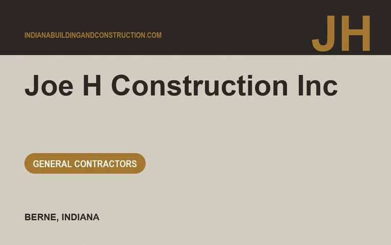 Joe H Construction Inc in Berne, Indiana