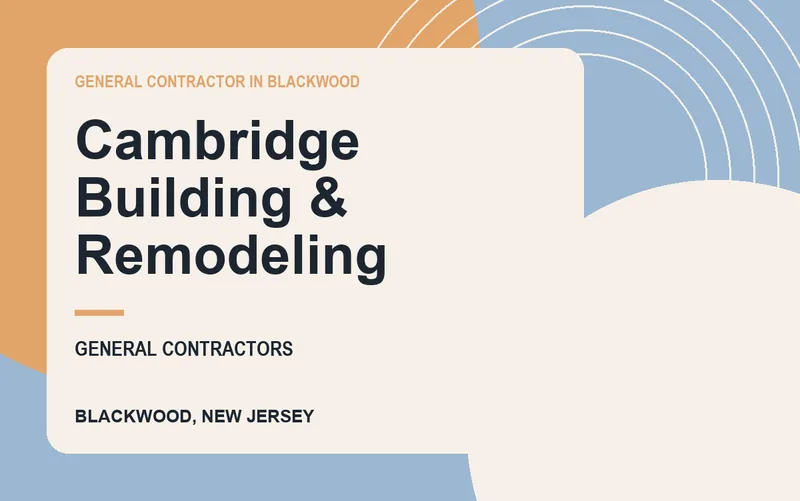 Cambridge Building & Remodeling in Blackwood, New Jersey
