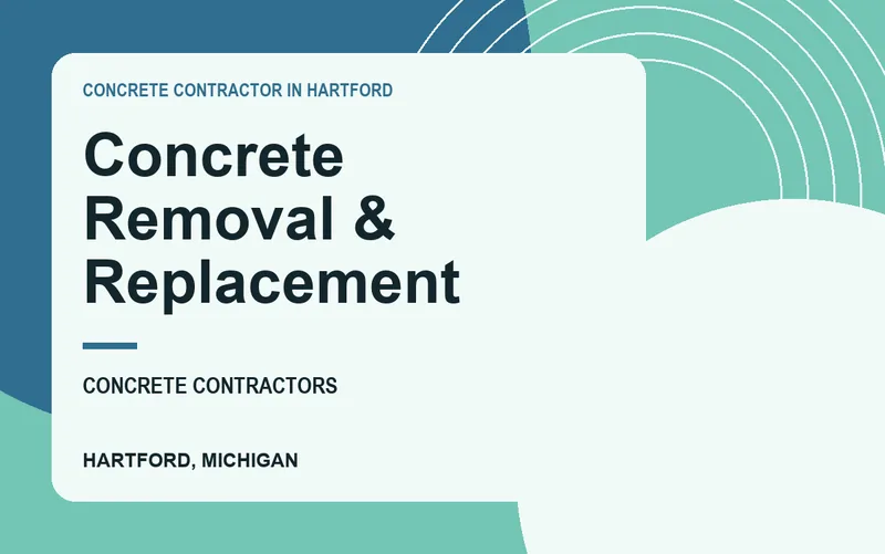 Concrete Removal & Replacement in Hartford, Michigan