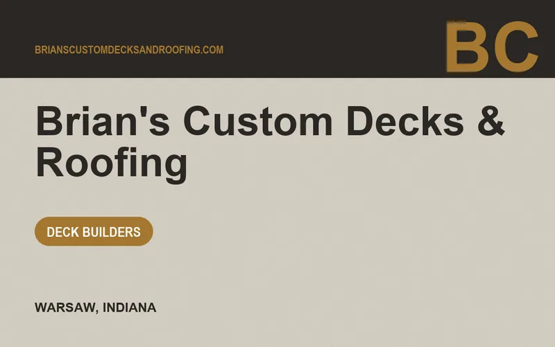Brian's Custom Decks & Roofing in Warsaw, Indiana