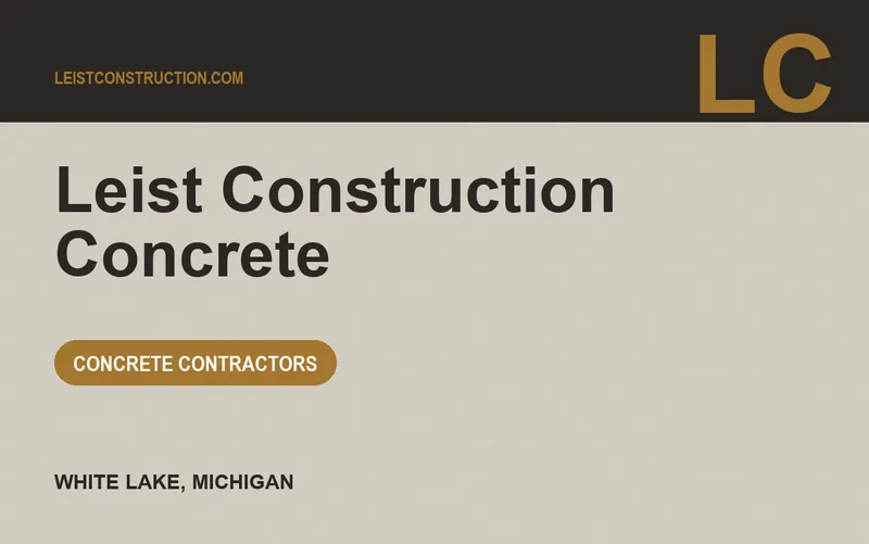 Leist Construction Concrete in White Lake, Michigan