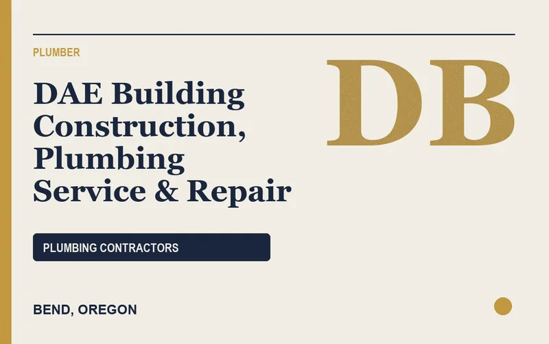 DAE Building Construction, Plumbing Service & Repair in Bend, Oregon