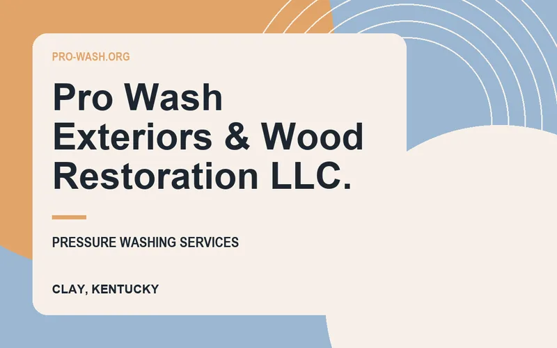 Pro Wash Exteriors & Wood Restoration L.L.C. in Clay, Kentucky