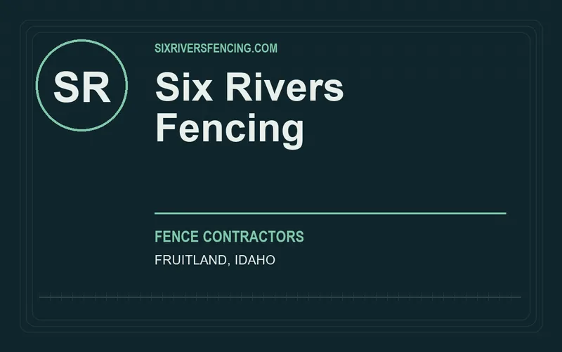 Six Rivers Fencing in Fruitland, Idaho