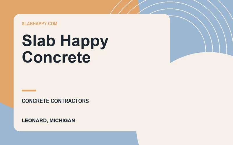 Slab Happy Concrete in Leonard, Michigan