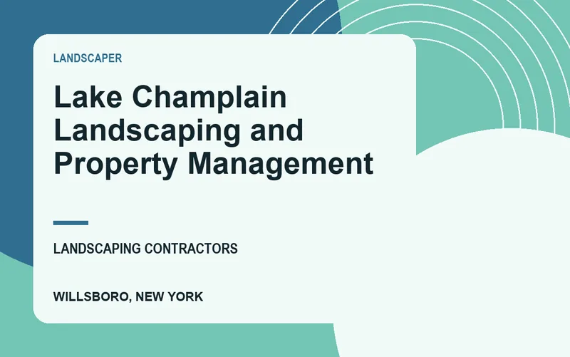 Lake Champlain Landscaping and Property Management in Willsboro, New York