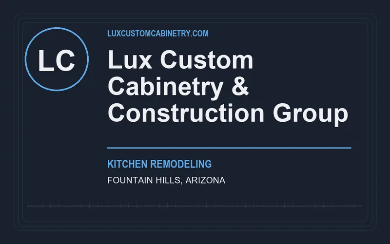 Lux Custom Cabinetry & Construction Group in Fountain Hills, Arizona