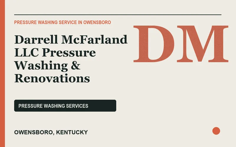 Darrell McFarland LLC Pressure Washing & Renovations in Owensboro, Kentucky