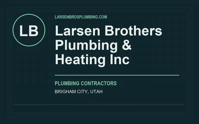 Larsen Brothers Plumbing & Heating Inc in Brigham City, Utah