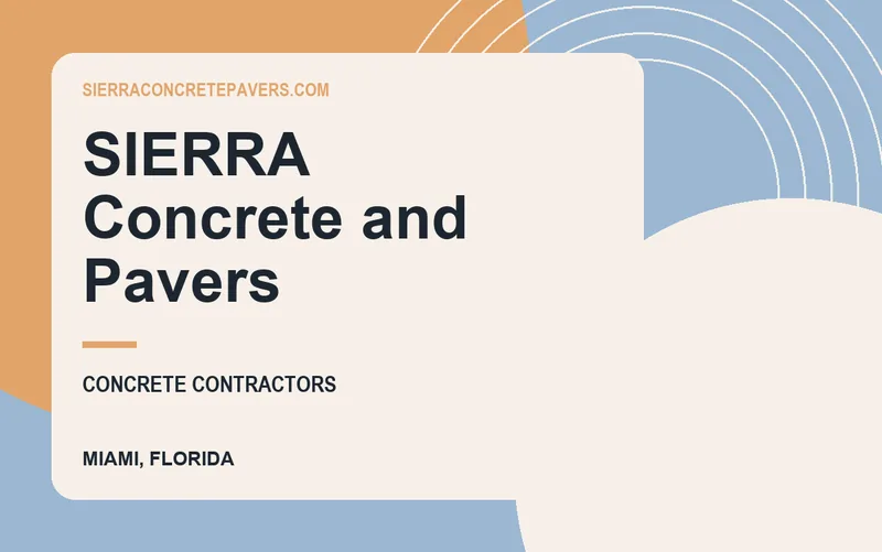 SIERRA Concrete and Pavers in Miami, Florida