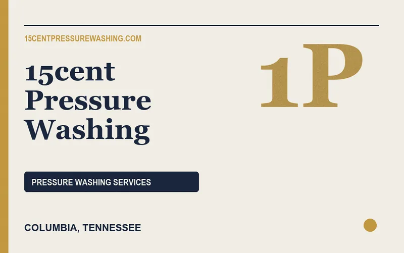 15cent Pressure Washing in Columbia, Tennessee
