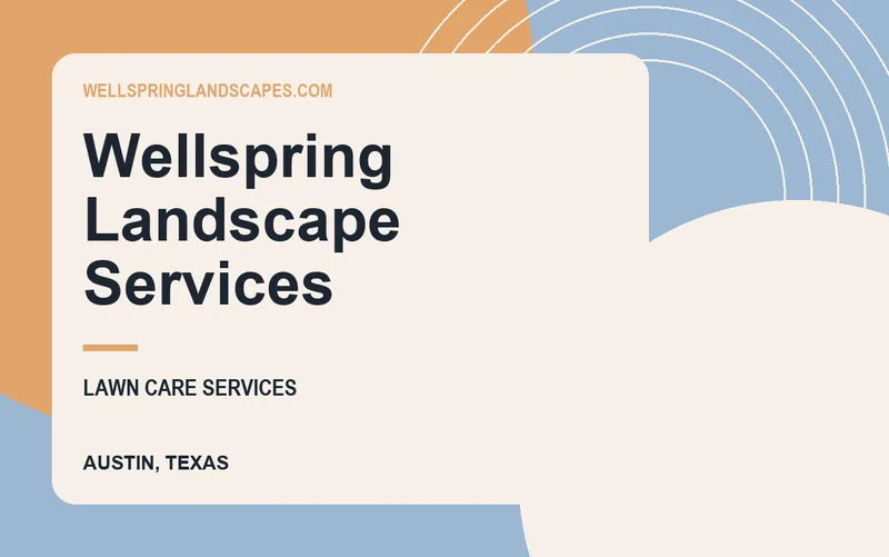 Wellspring Landscape Services in Austin, Texas