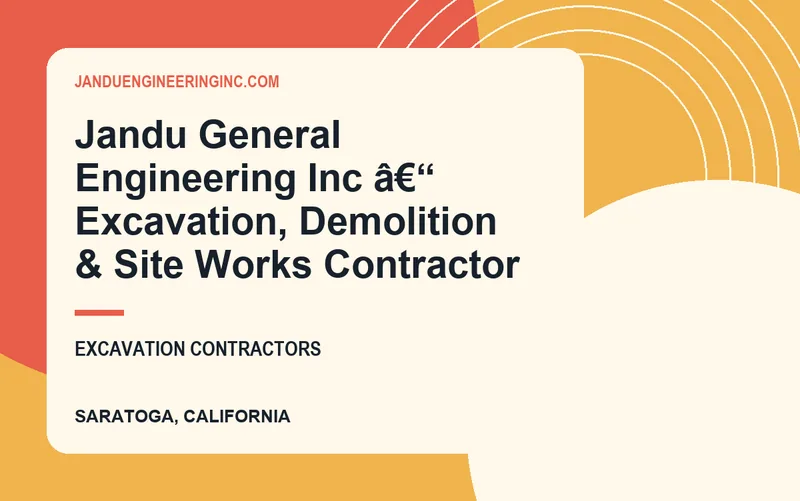 Jandu General Engineering Inc â€“ Excavation, Demolition & Site Works Contractor in Saratoga, California