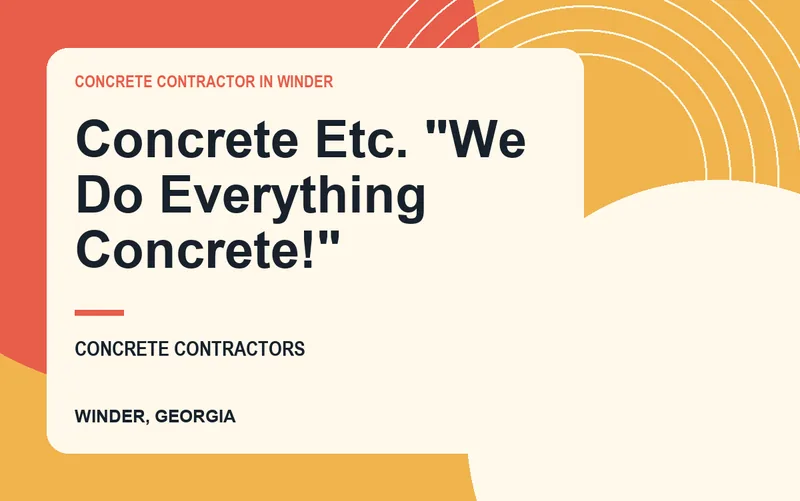 Concrete Etc. "We Do Everything Concrete!" in Winder, Georgia