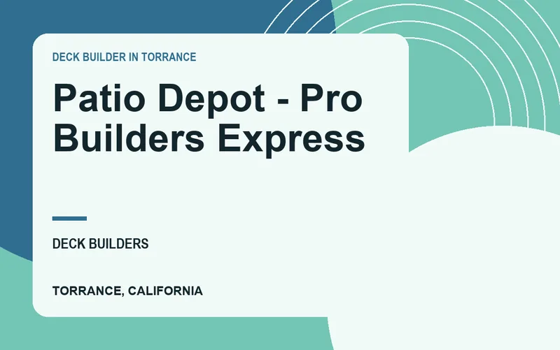 Patio Depot - Pro Builders Express in Torrance, California