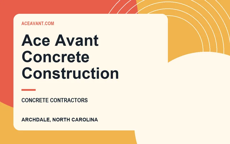 Ace Avant Concrete Construction in Archdale, North Carolina