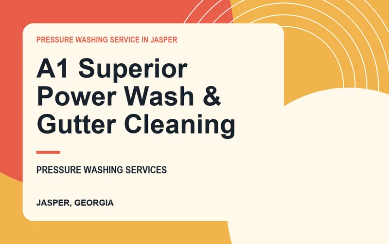 A1 Superior Power Wash & Gutter Cleaning in Jasper, Georgia