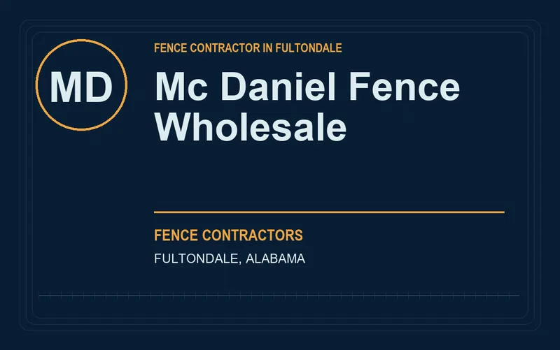 Mc Daniel Fence Wholesale in Fultondale, Alabama