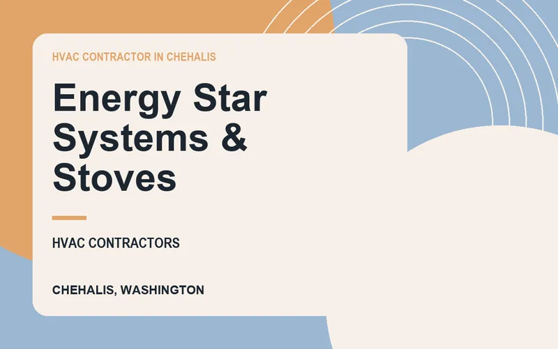 Energy Star Systems & Stoves in Chehalis, Washington