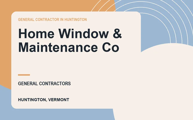 Home Window & Maintenance Co in Huntington, Vermont