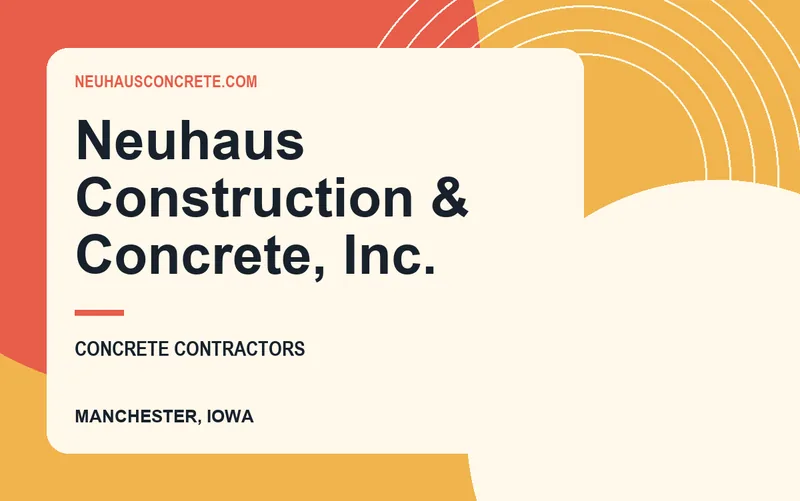 Neuhaus Construction & Concrete, Inc. in Manchester, Iowa