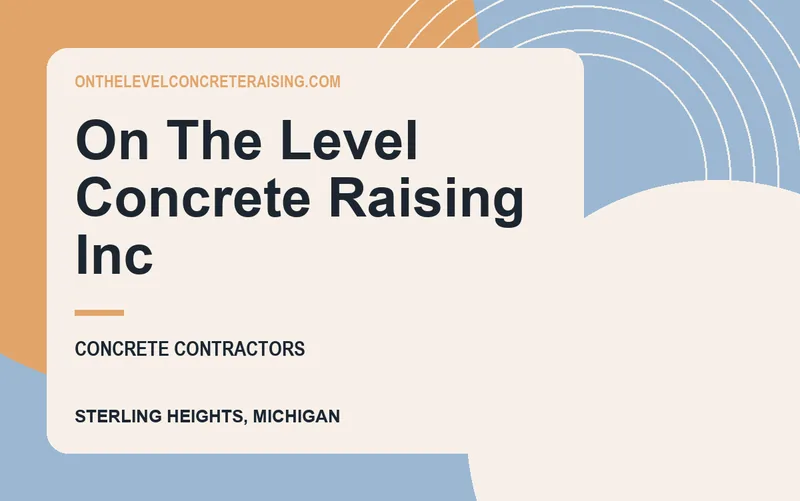 ON THE LEVEL CONCRETE RAISING INC in Sterling Heights, Michigan