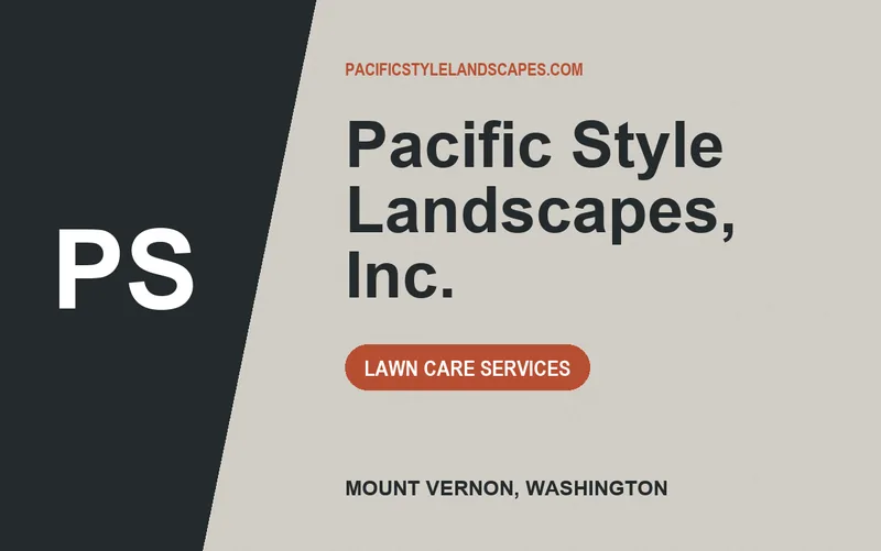 Pacific Style Landscapes, Inc. in Mount Vernon, Washington