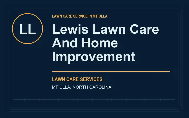 Lewis Lawn Care And Home Improvement in Mt Ulla, North Carolina