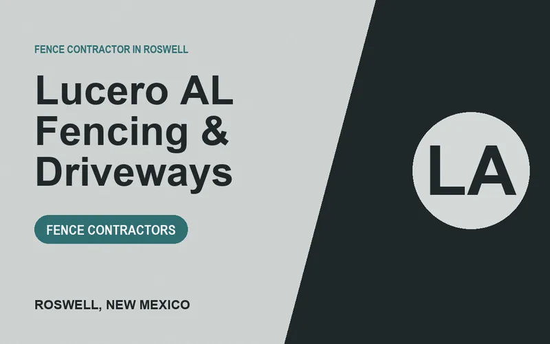 Lucero AL Fencing & Driveways in Roswell, New Mexico