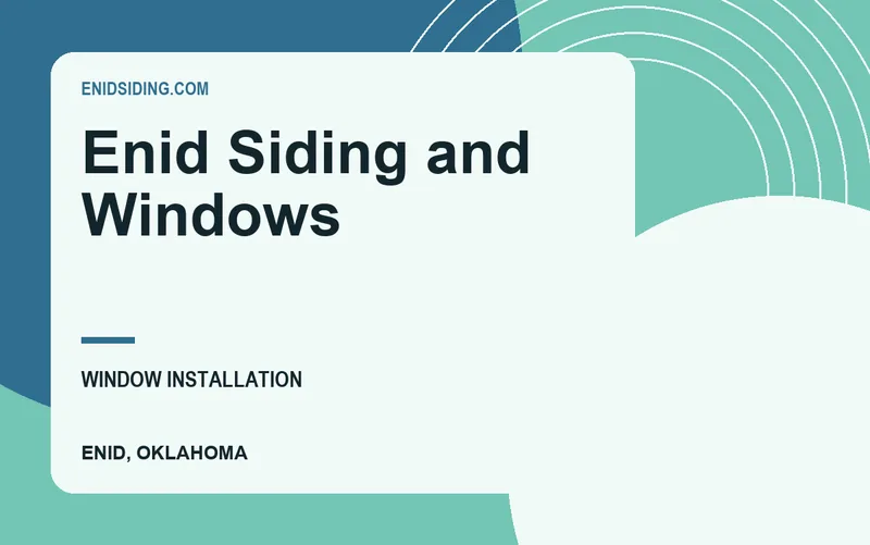 Enid Siding and Windows in Enid, Oklahoma