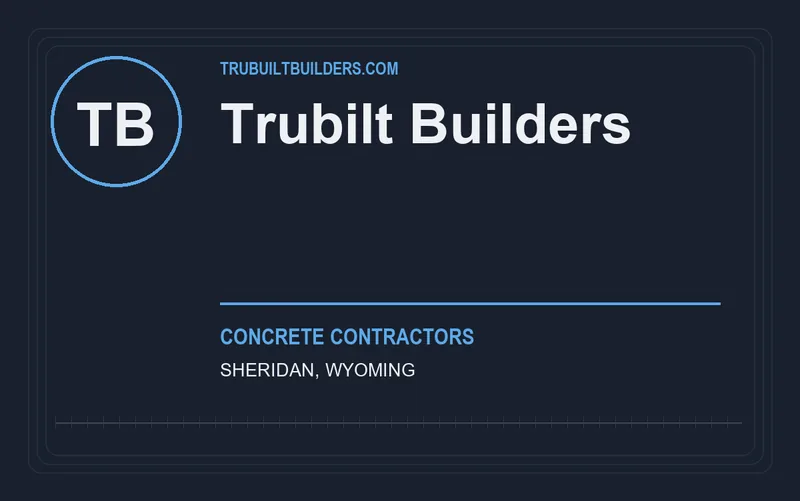 Trubilt Builders in Sheridan, Wyoming