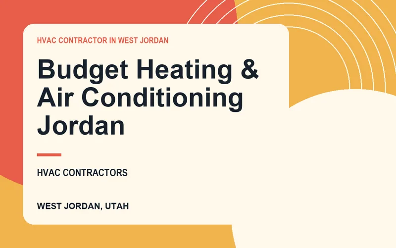 Budget Heating & Air Conditioning Jordan in West Jordan, Utah