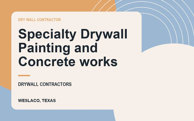 Specialty Drywall Painting and Concrete works in Weslaco, Texas